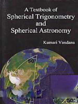 cover image of A Textbook of Spherical Trigonometry and Spherical Astronomy